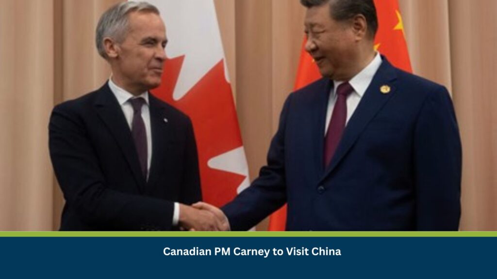 Canadian PM Carney to Visit China