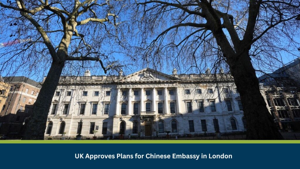 UK Approves Plans for Chinese Embassy in London