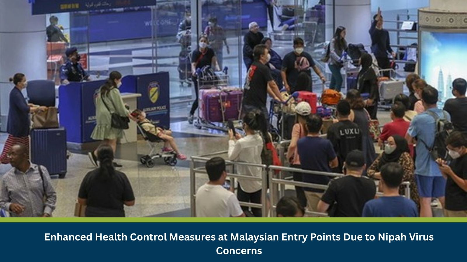 Enhanced Health Control Measures at Malaysian Entry Points Due to Nipah Virus Concerns