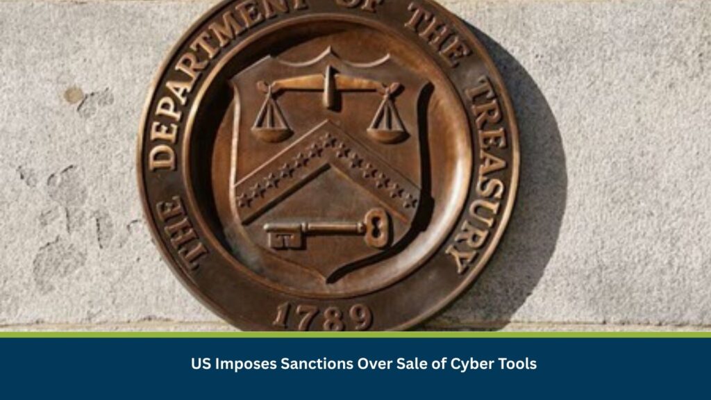 US Imposes Sanctions Over Sale of Cyber Tools