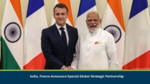 India France Announce Special Global Strategic Partnership