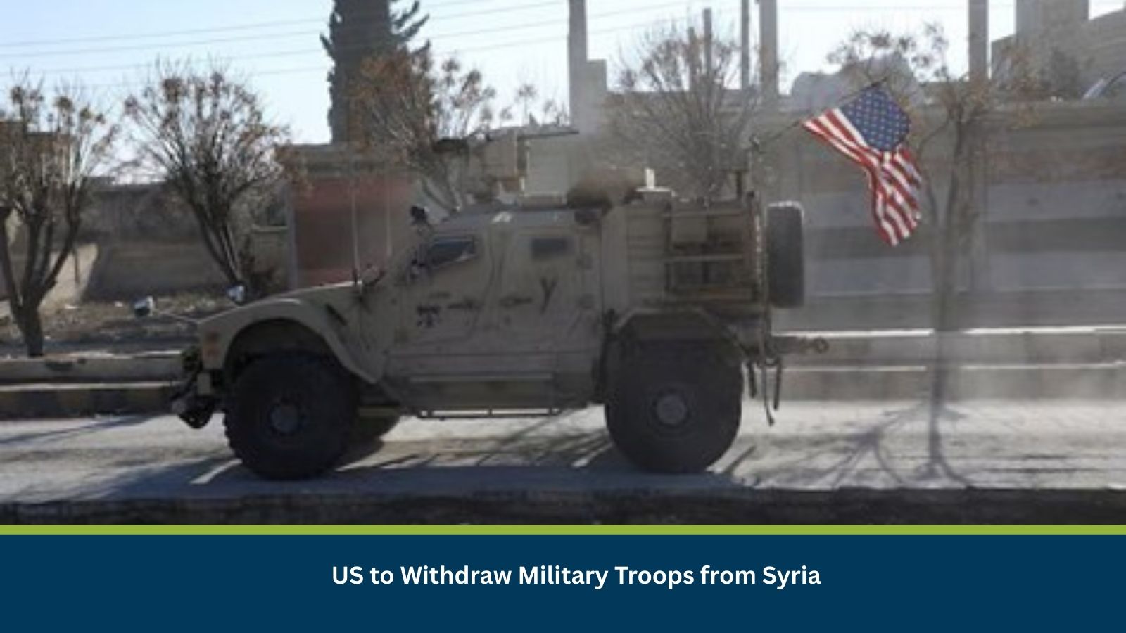 US to Withdraw Military Troops from Syria | MitKat Advisory Services ...