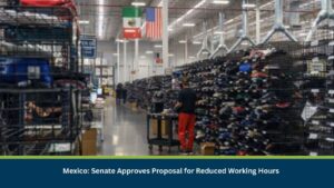 Mexico: Senate Approves Proposal for Reduced Working Hours