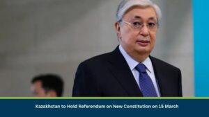 Kazakhstan to Hold Referendum on New Constitution on 15 March