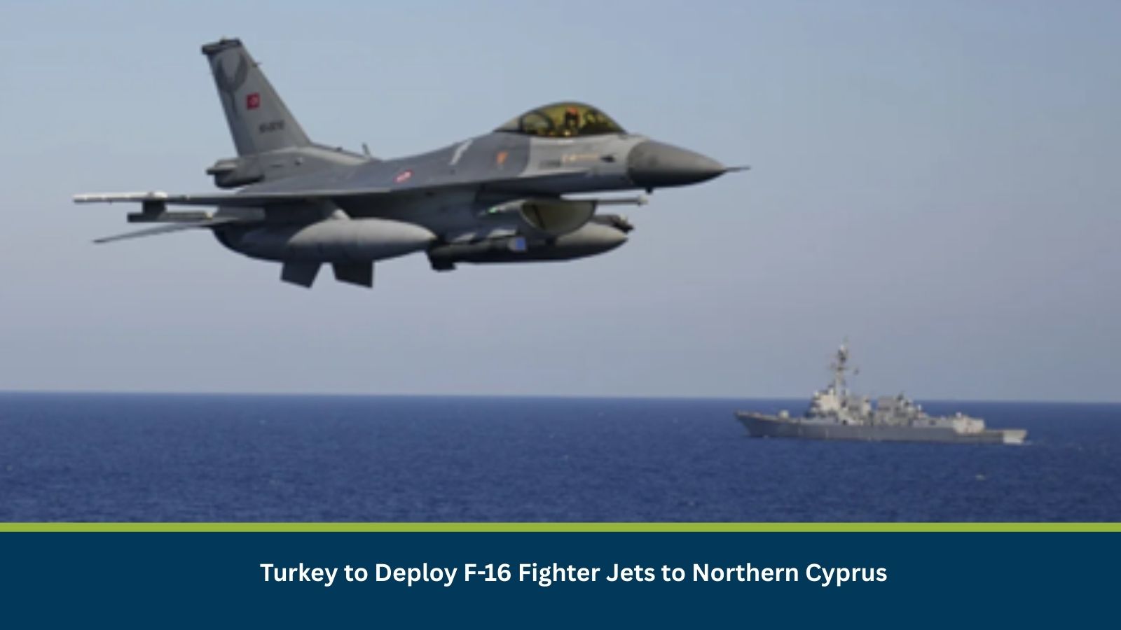 Turkey to Deploy F-16 Fighter Jets to Northern Cyprus