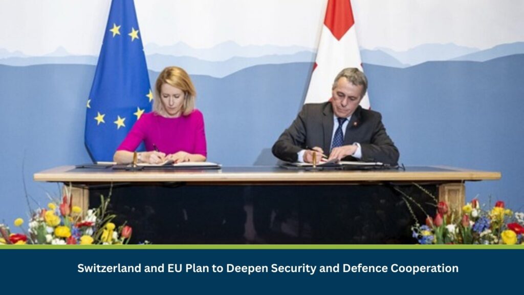 Switzerland and EU Plan to Deepen Security and Defence Cooperation