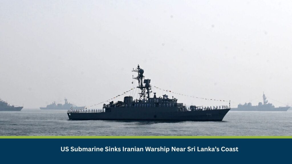 US Submarine Sinks Iranian Warship Near Sri Lanka’s Coast