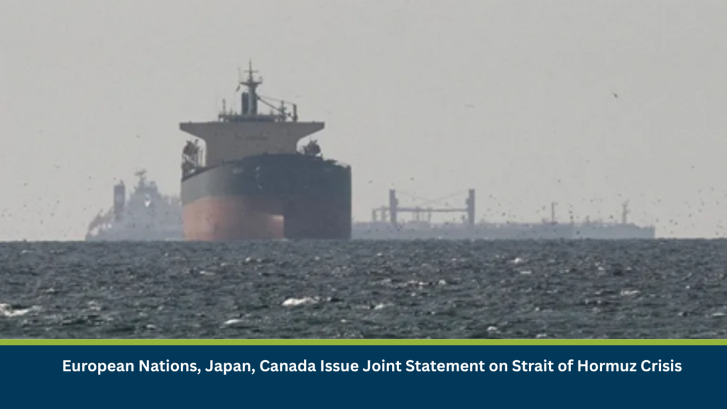 European Nations, Japan, Canada Issue Joint Statement on Strait of Hormuz Crisis