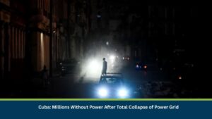 Cuba: Millions Without Power After Total Collapse of Power Grid