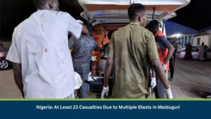 Nigeria: At Least 23 Casualties Due to Multiple Blasts in Maiduguri