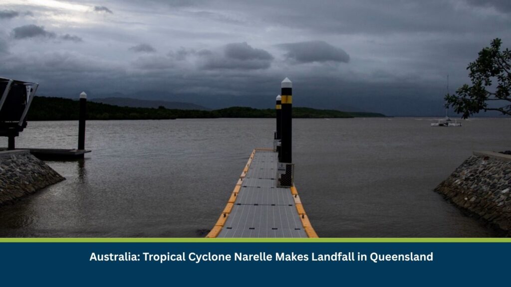 Australia: Tropical Cyclone Narelle Makes Landfall in Queensland