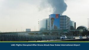 UAE: Flights Disrupted After Drone Attack Near Dubai International Airport