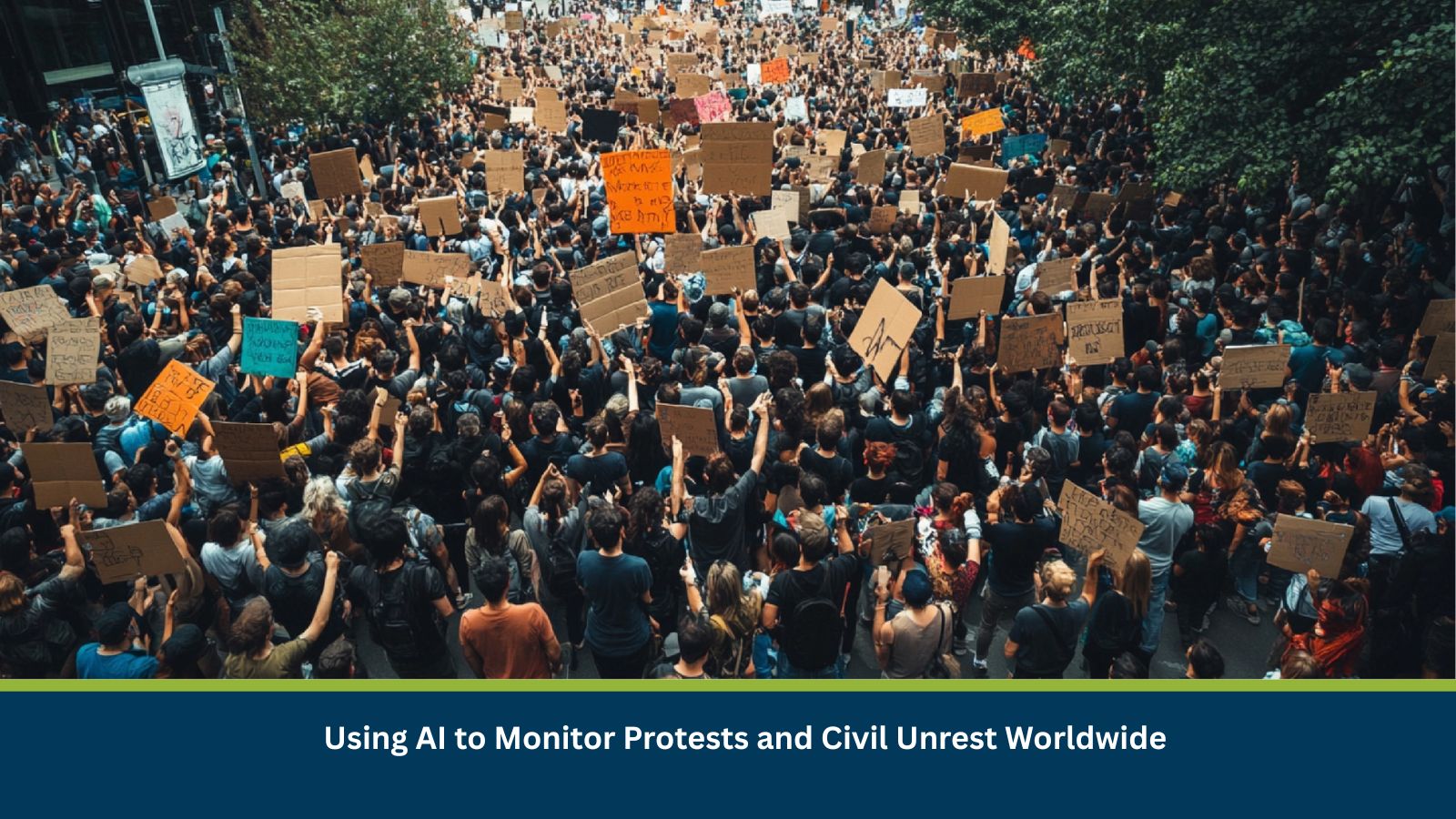 Monitor Protests and Civil Unrest