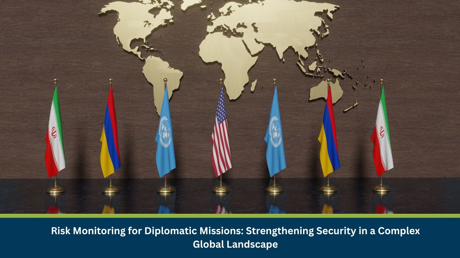 Diplomatic Missions risk monitoring