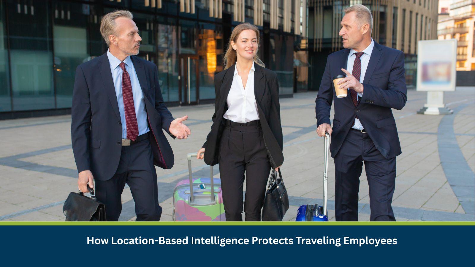 How Location-Based Intelligence Protects Traveling Employees