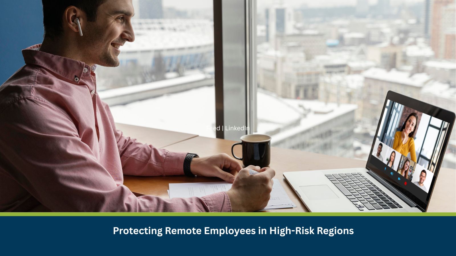 Protecting Remote Employees in High-Risk Regions