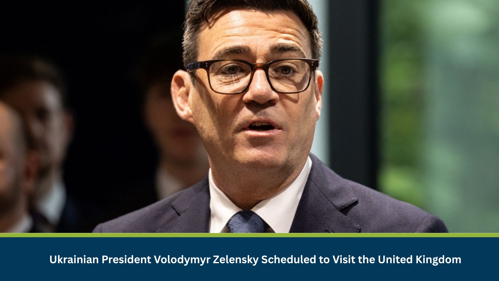 Ukrainian President Volodymyr Zelensky Scheduled to Visit the United Kingdom