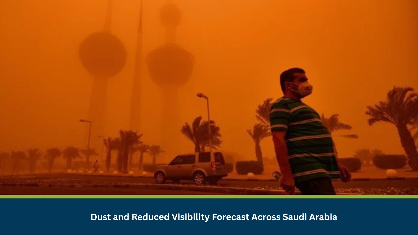 Dust and Reduced Visibility Forecast Across Saudi Arabia
