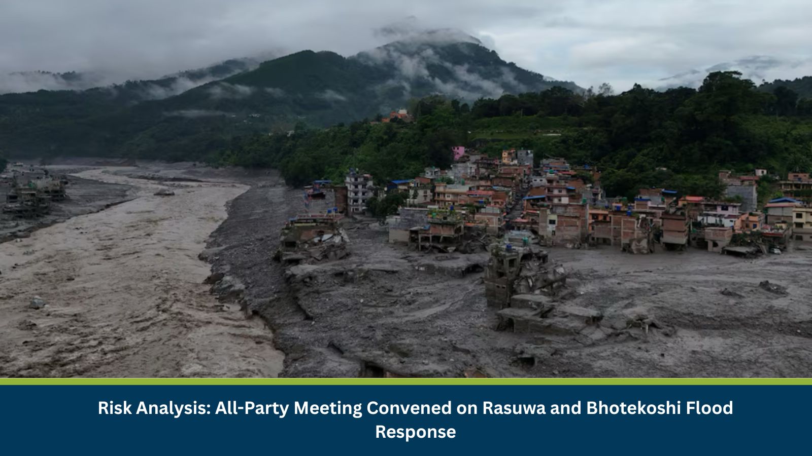 Rasuwa and Bhotekoshi Flood