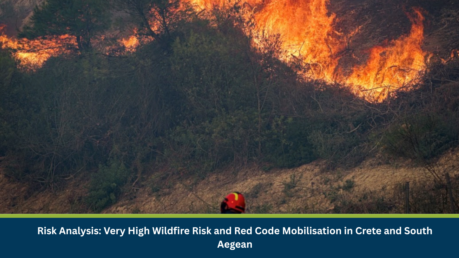 Very High Wildfire Risk and Red Code Mobilisation in Crete and South Aegean