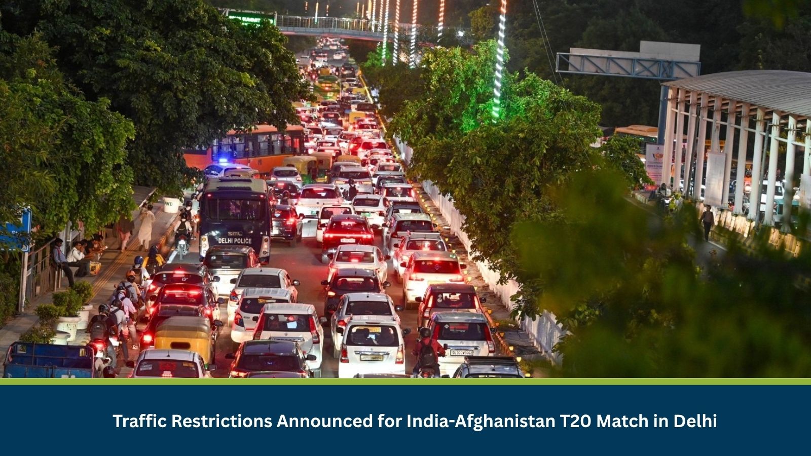 Traffic Restrictions Announced for India-Afghanistan T20 Match in Delhi