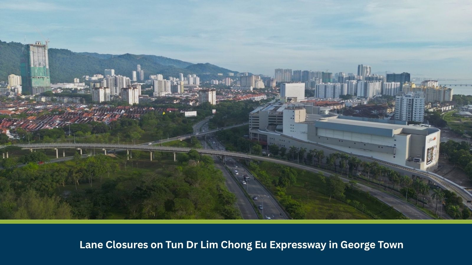 Lane Closures on Tun Dr Lim Chong Eu Expressway in George Town
