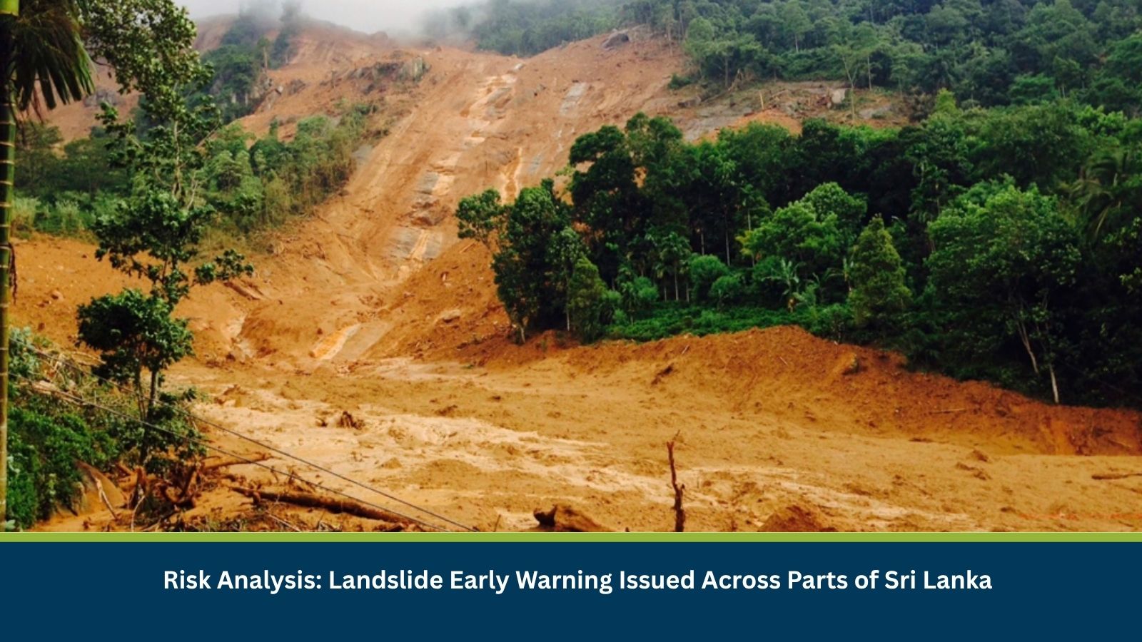 Landslide Early Warning Issued Across Parts of Sri Lanka